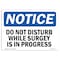 Signmission OSHA Notice, 5" Height, Do Not Disturb While Surgery Is In Progress Sign, 7" X 5", Landscape OS-NS-D-57-L-11149 - alternate 1